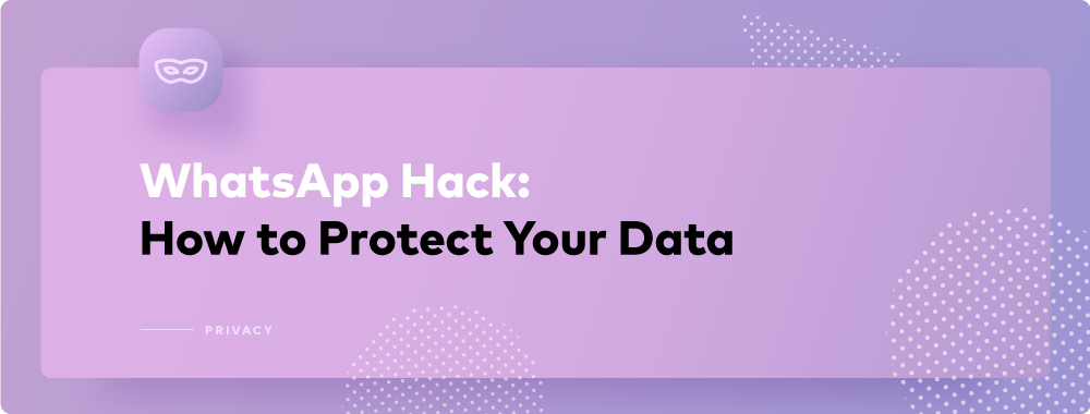 WhatsApp Hack: How to Protect Your Data WhatsApp Hack: How to Protect Your Data