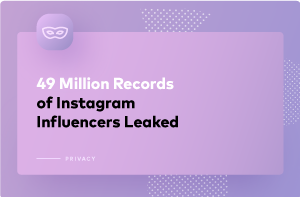 Bad News for Instagram Influencers: 49 Million Records Leaked Bad News for Instagram Influencers: 49 Million Records Leaked