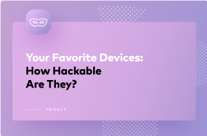 Data Risks from Popular Smart Gadgets Data Risks from Popular Smart Gadgets
