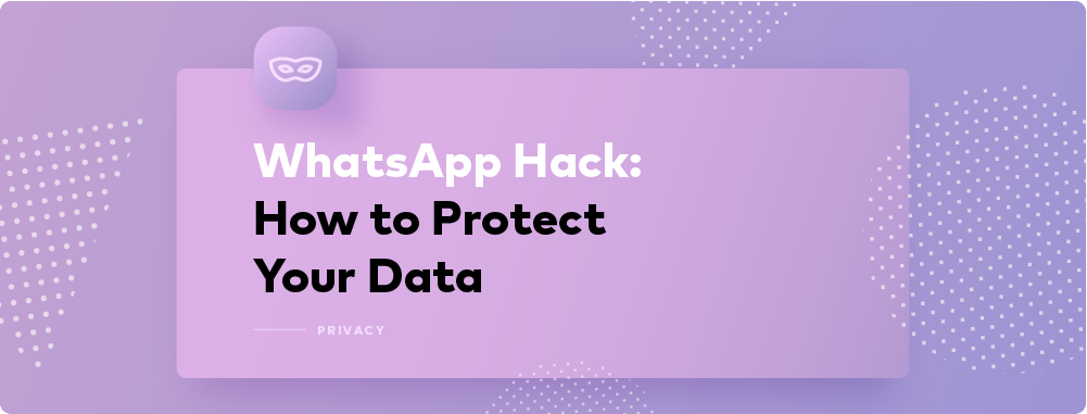 WhatsApp Hack: How to Protect Your Data WhatsApp Hack: How to Protect Your Data
