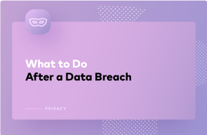 What to Do If Your Data Was Leaked in a Data Breach What to Do If Your Data Was Leaked in a Data Breach